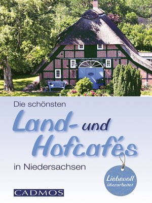 cover image of Die schönsten Land- und Hofcafés in Niedersachsen